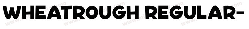WheatRough Regular字体转换